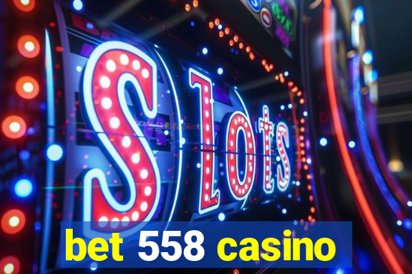 bet 558 casino