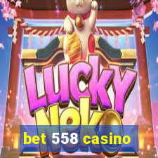 bet 558 casino