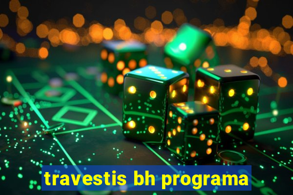 travestis bh programa