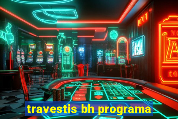 travestis bh programa