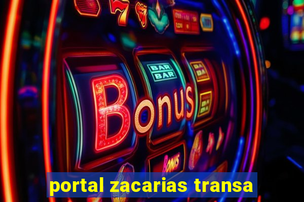 portal zacarias transa