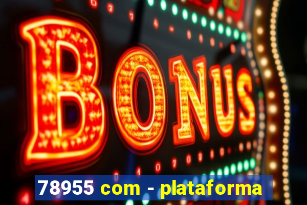 78955 com - plataforma