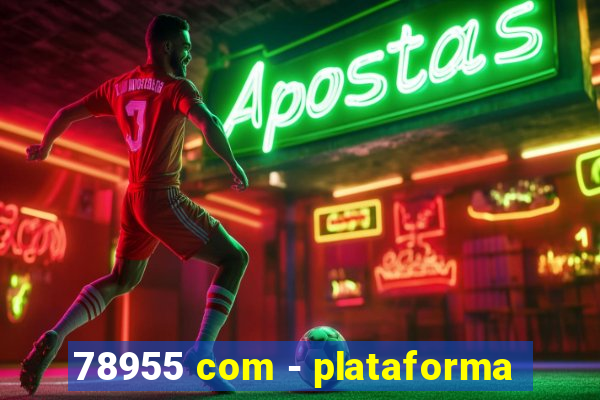 78955 com - plataforma