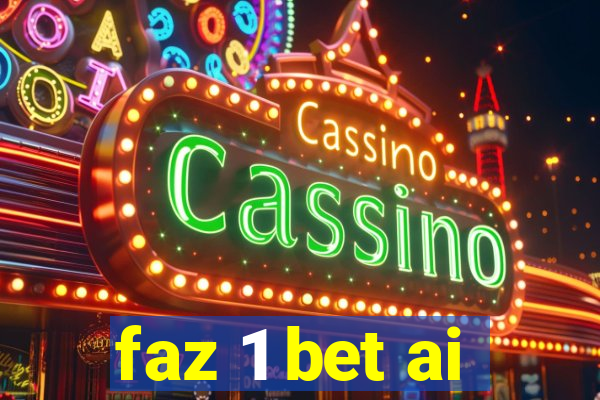 faz 1 bet ai
