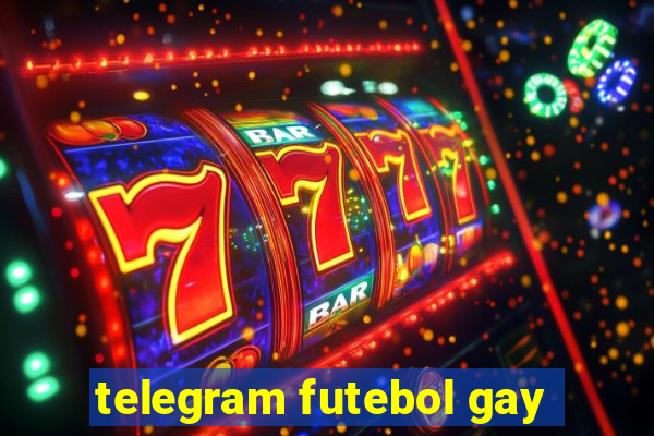 telegram futebol gay