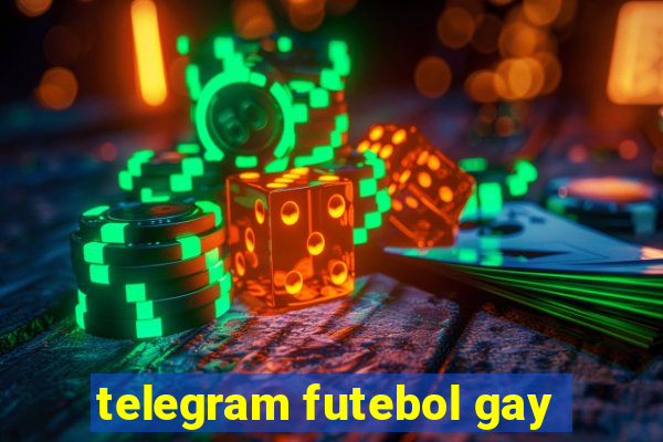telegram futebol gay
