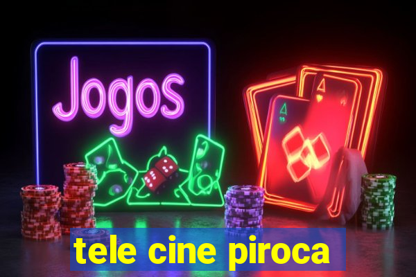 tele cine piroca