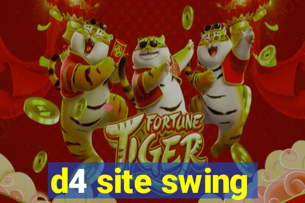 d4 site swing