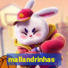 mallandrinhas