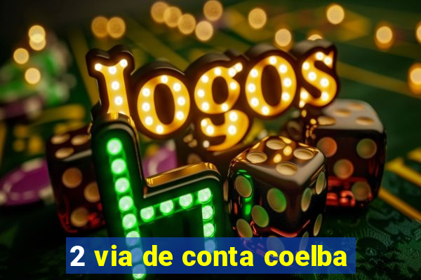 2 via de conta coelba