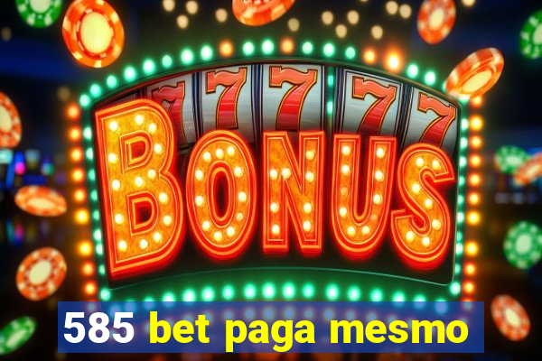 585 bet paga mesmo