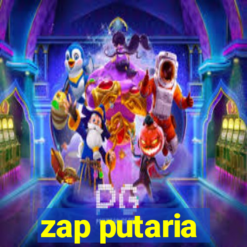 zap putaria