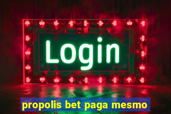 propolis bet paga mesmo