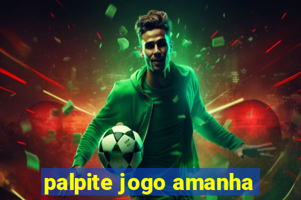 palpite jogo amanha