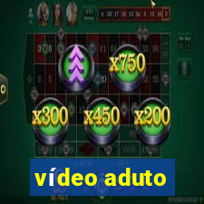 vídeo aduto