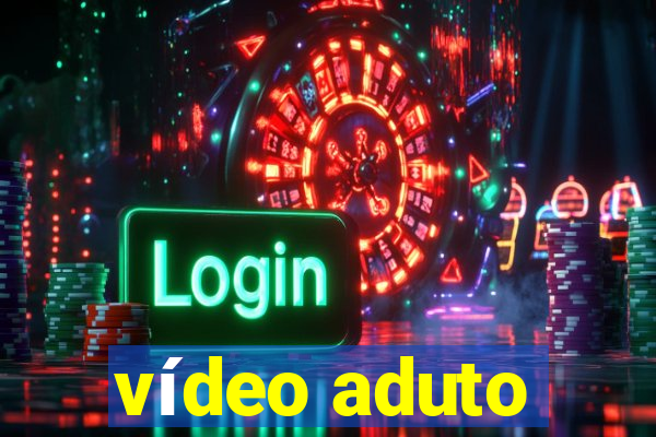 vídeo aduto