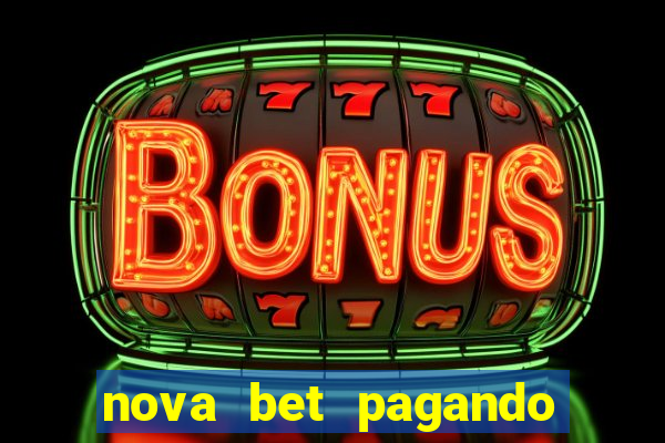 nova bet pagando no cadastro