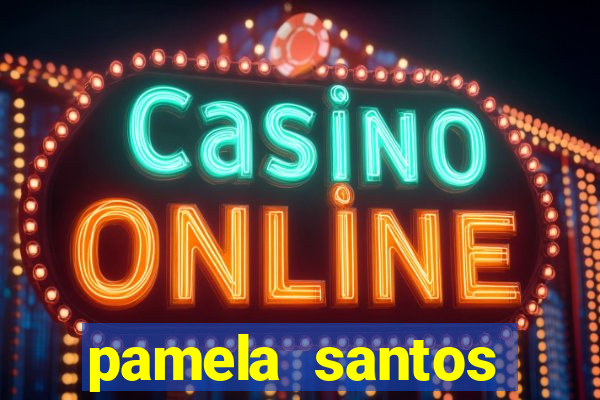 pamela santos garota de programa