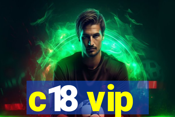 c18 vip