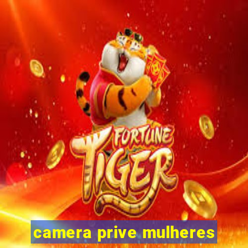camera prive mulheres
