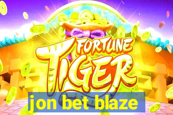 jon bet blaze