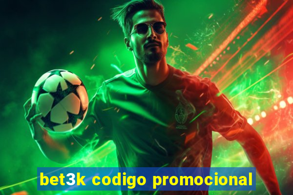 bet3k codigo promocional