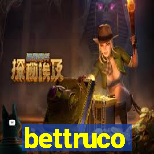 bettruco