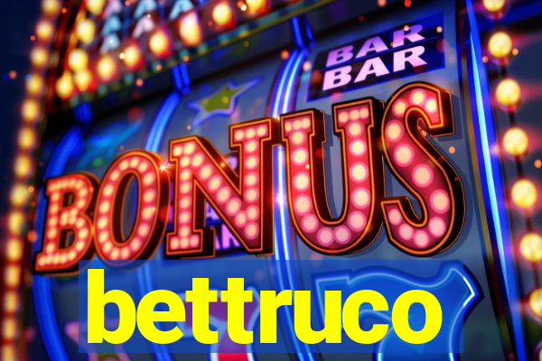 bettruco