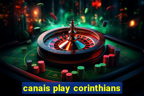 canais play corinthians