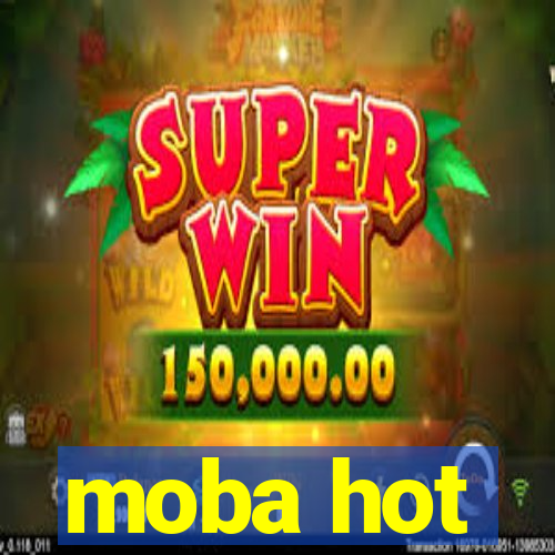 moba hot