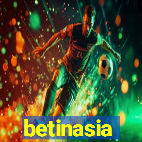 betinasia