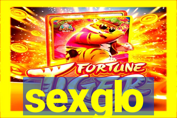 sexglo