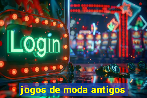 jogos de moda antigos
