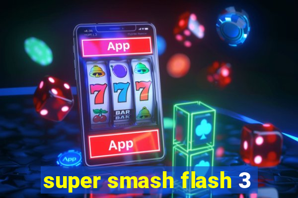 super smash flash 3