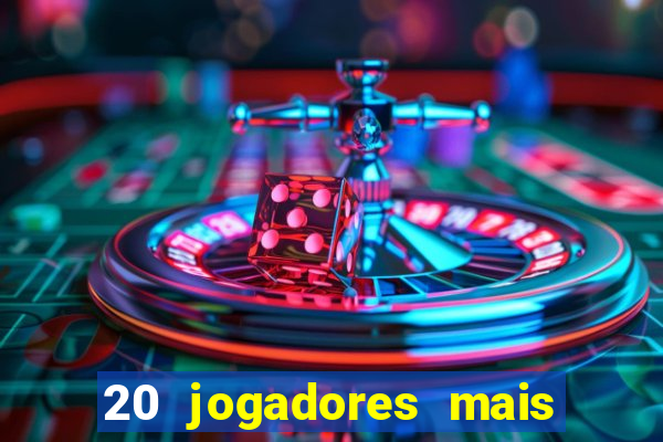 20 jogadores mais ricos do mundo