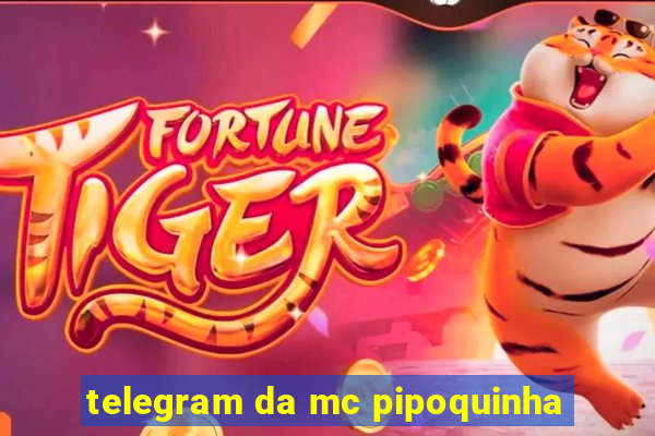 telegram da mc pipoquinha