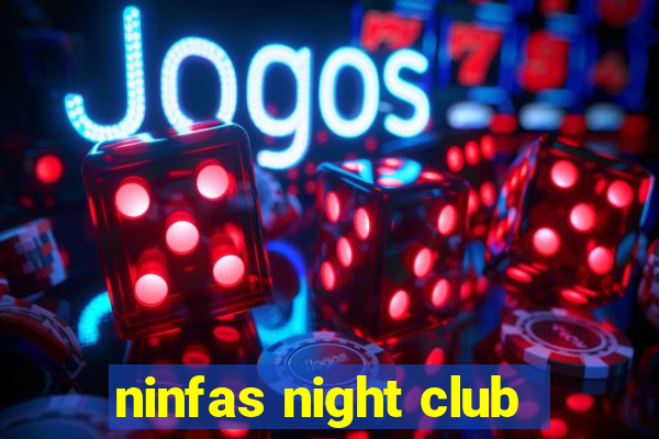 ninfas night club