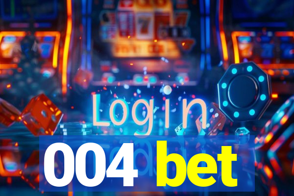 004 bet