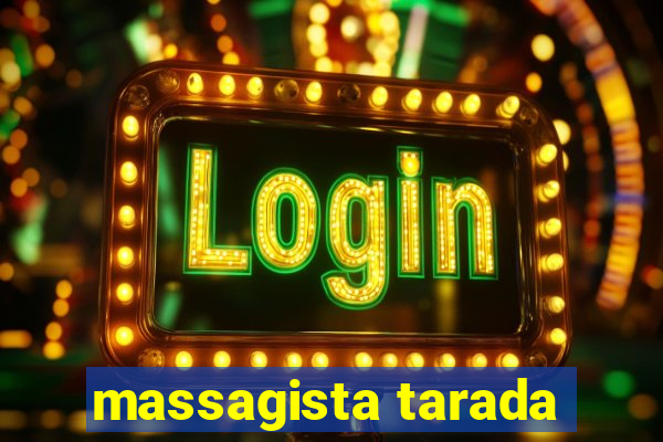 massagista tarada
