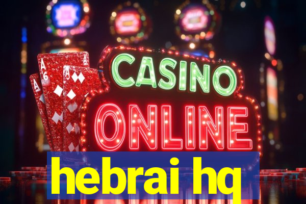 hebrai hq