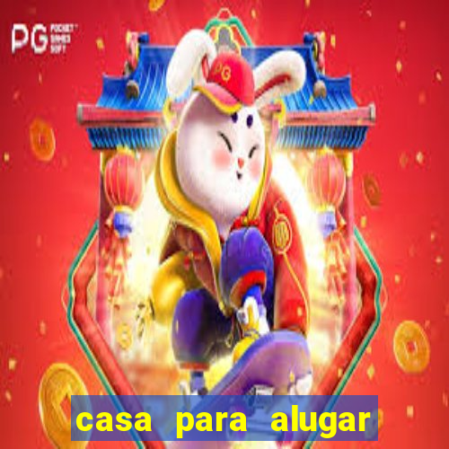 casa para alugar em eunápolis
