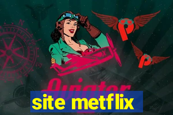 site metflix