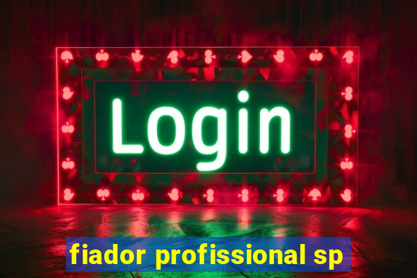 fiador profissional sp