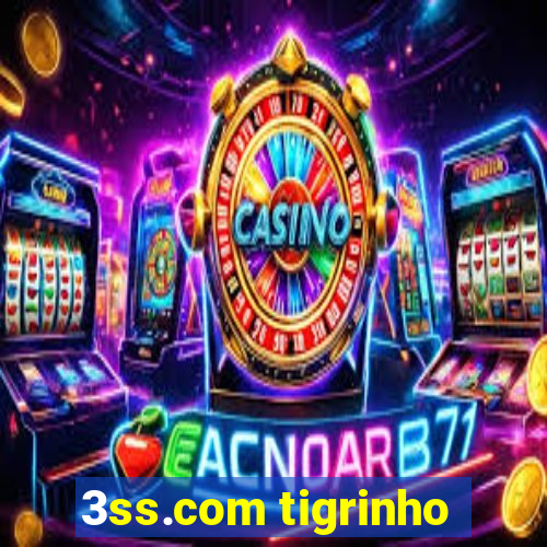 3ss.com tigrinho
