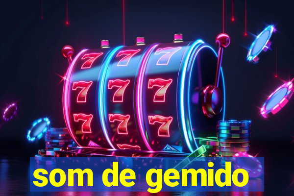 som de gemido