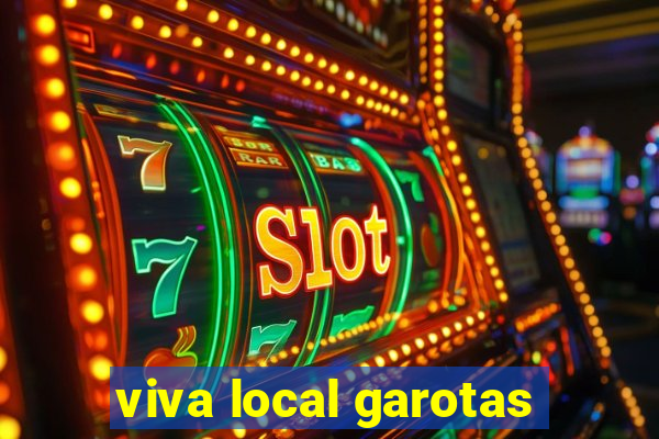 viva local garotas