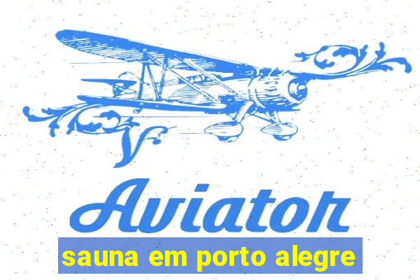 sauna em porto alegre