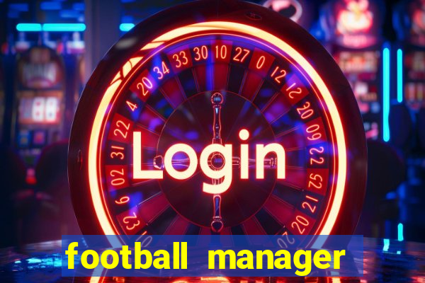 football manager 2021 touch 21.4.0 apk