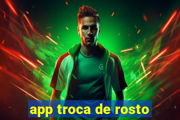 app troca de rosto