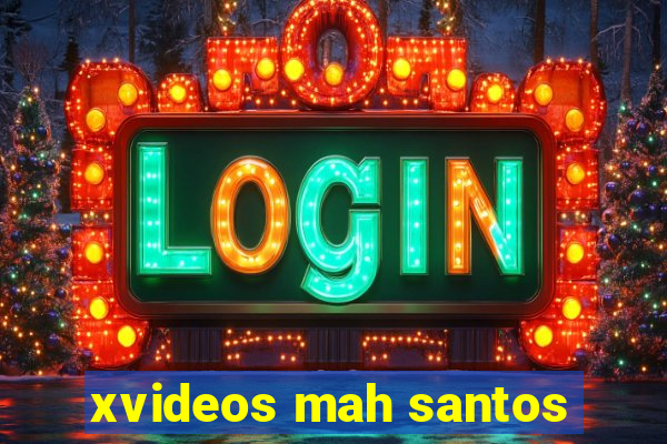 xvideos mah santos